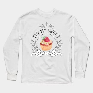 Try my sweet Cupcake Long Sleeve T-Shirt